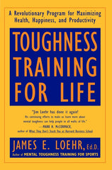 Toughness Training for Life: A Revolutionary Program for Maximizing Health, Happiness and Productivity - Ingram