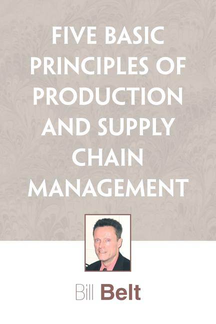 Five Basic Principles of Production and Supply Chain Management - Ingram