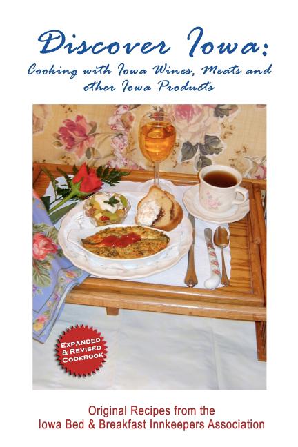 Discover Iowa: Cooking With Iowa Wines, Meats and Other Iowa Products - Ingram