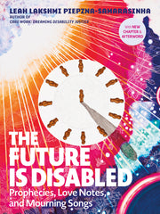 Future Is Disabled: Prophecies, Love Notes and Mourning Songs - Ingram