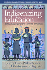 Indigenizing Education: Transformative Research, Theories, and PRAXIS - Ingram