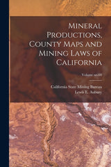 Mineral Productions, County Maps and Mining Laws of California; Volume no.60 - Ingram