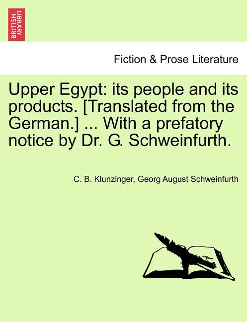 Upper Egypt: Its People and Its Products. [Translated from the German.] ... with a Prefatory Notice by Dr. G. Schweinfurth. - Ingram