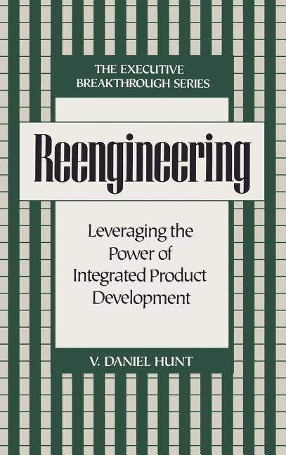 Reengineering: Leveraging the Power of Integrated Product Development (Revised) - Ingram