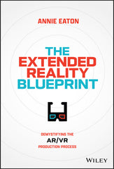 Extended Reality Blueprint: Demystifying the Ar/VR Production Process - Ingram