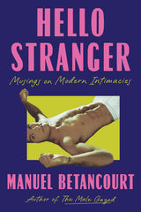 Hello Stranger: Musings on Modern Intimacies - Ingram