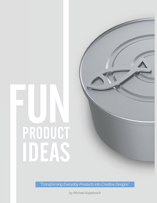 Fun Product Ideas: Transforming Everyday Products into Creative Designs - Ingram