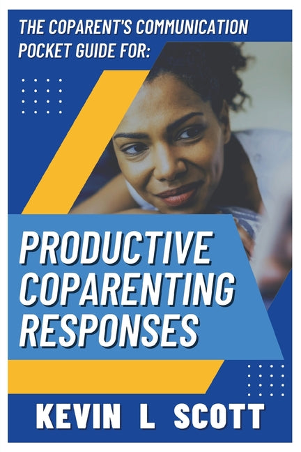 CoParent's Communication Pocket Guide for Productive CoParenting Responses - Ingram