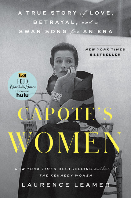 Capote's Women: A True Story of Love, Betrayal, and a Swan Song for an Era - Ingram