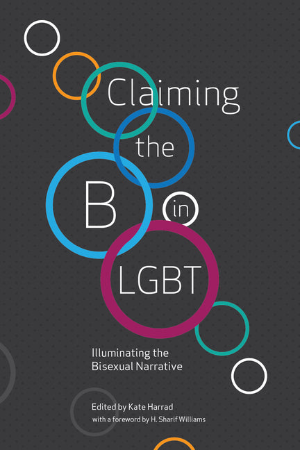 Claiming the B in LGBT: Illuminating the Bisexual Narrative - Ingram
