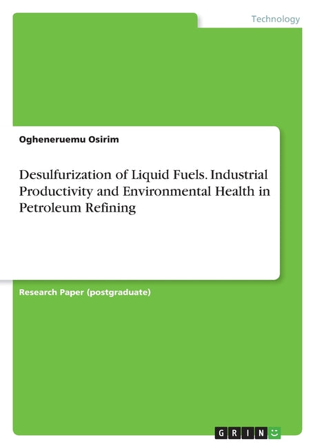 Desulfurization of Liquid Fuels. Industrial Productivity and Environmental Health in Petroleum Refining - Ingram