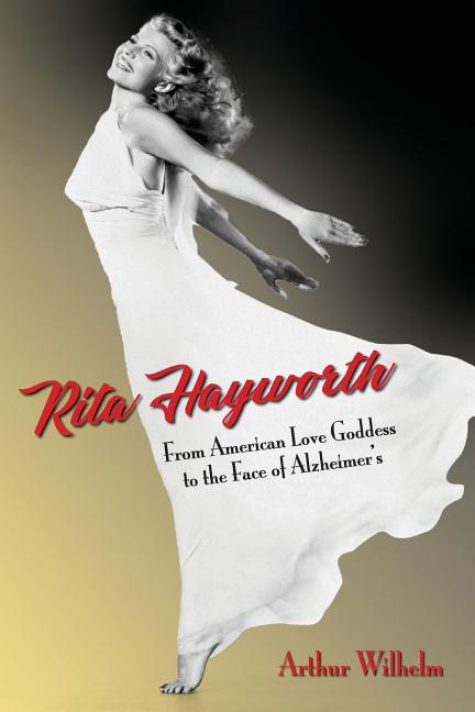 Rita Hayworth: From American Love Goddess to the Face of Alzheimer's - Ingram