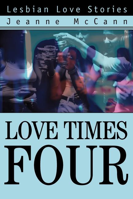 Love Times Four: Lesbian Love Stories - Ingram