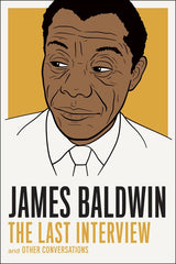 James Baldwin: The Last Interview: And Other Conversations - Ingram