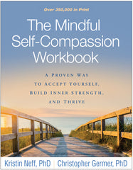 Mindful Self-Compassion Workbook: A Proven Way to Accept Yourself, Build Inner Strength, and Thrive - Ingram