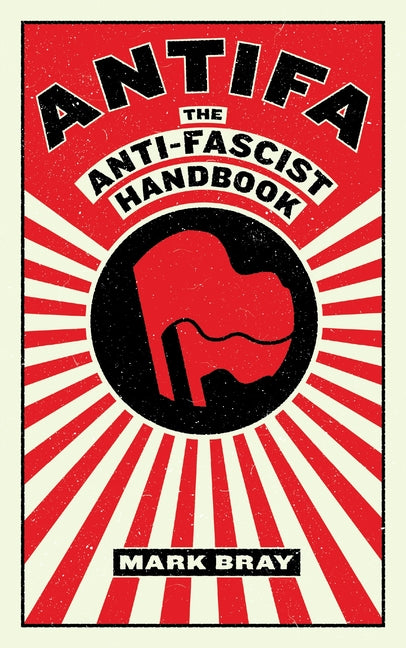 Antifa: The Anti-Fascist Handbook - Ingram