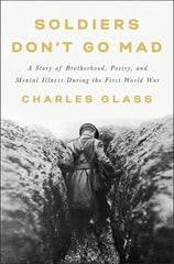 Soldiers Don't Go Mad: A Story of Brotherhood, Poetry, and Mental Illness During the First World War - Ingram