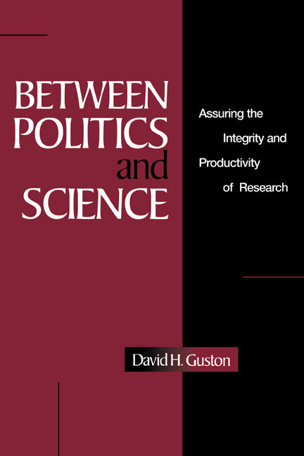 Between Politics and Science: Assuring the Integrity and Productivity of Reseach - Ingram