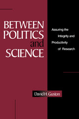 Between Politics and Science: Assuring the Integrity and Productivity of Reseach - Ingram