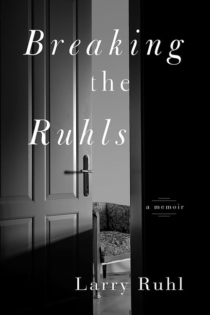 Breaking the Ruhls: A Memoir - Ingram