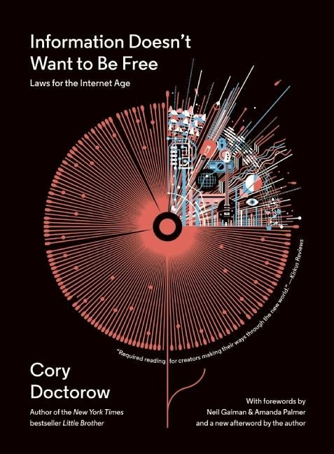 Information Doesn't Want to Be Free: Laws for the Internet Age - Ingram