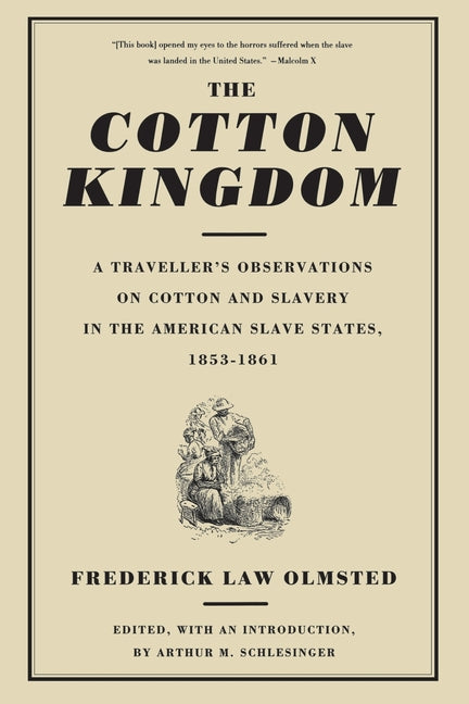 Cotton Kingdom: A Traveller's Observations on Cotton and Slavery in the American Slave States, 1853-1861 - Ingram