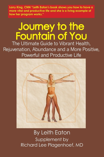 Journey to the Fountain of You: The Ultimate Guide to Vibrant Health, Rejovenation, Abundance and a More Positive, Powerful and Productive Life - Ingram
