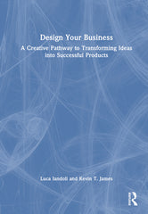Design Your Business: A Creative Pathway to Transforming Ideas into Successful Products - Ingram