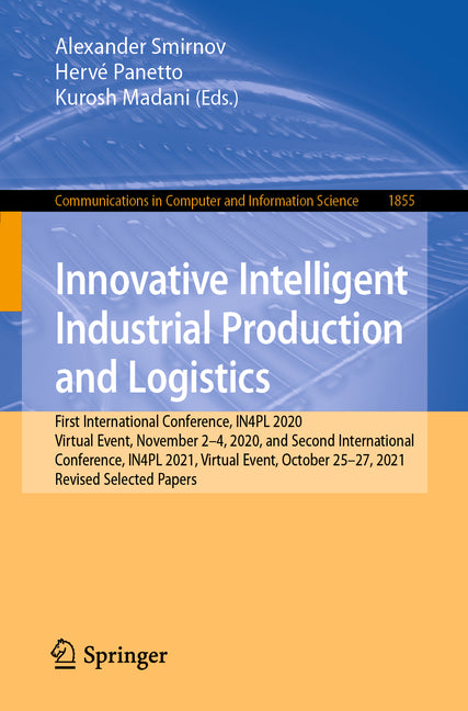Innovative Intelligent Industrial Production and Logistics: First International Conference, In4pl 2020, Virtual Event, November 2-4, 2020, and Second - Ingram