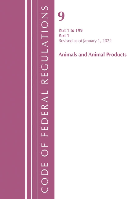 Code of Federal Regulations, Title 09 Animals and Animal Products 1-199, Revised as of January 1, 2024 - Ingram
