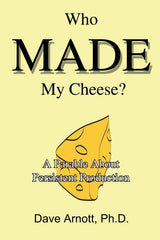 Who MADE My Cheese?: A Parable About Persistent Production - Ingram