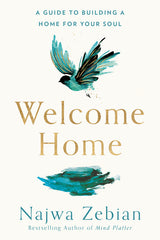 Welcome Home: A Guide to Building a Home for Your Soul - Ingram
