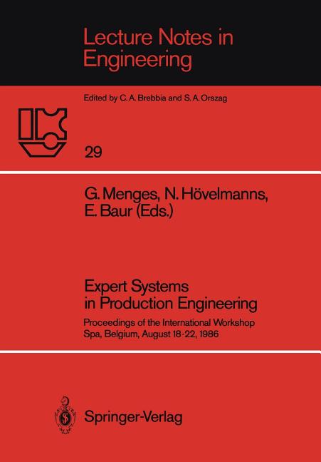 Expert Systems in Production Engineering: Proceedings of the International Workshop, Spa, Belgium, August 18-22, 1986 (Softcover Reprint of the Origin - Ingram