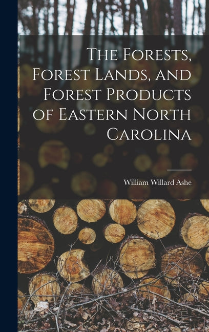 Forests, Forest Lands, and Forest Products of Eastern North Carolina - Ingram