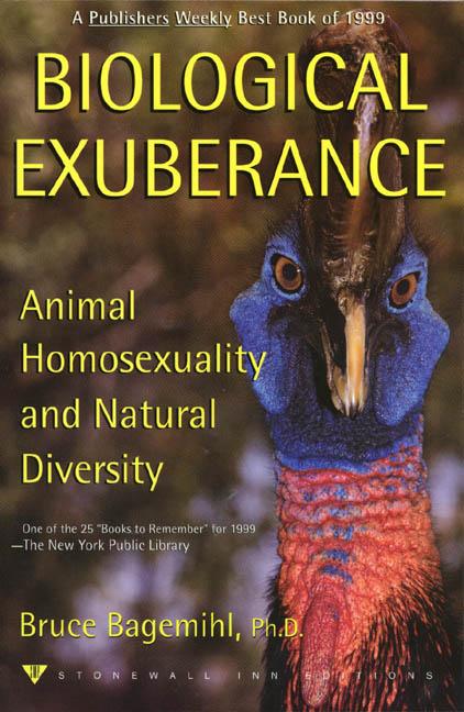 Biological Exuberance: Animal Homosexuality and Natural Diversity - Ingram