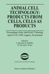 Animal Cell Technology: Products from Cells, Cells as Products: Proceedings of the 16th Esact Meeting April 25-29, 1999, Lugano, Switzerland (1999) - Ingram