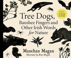 Tree Dogs, Banshee Fingers and Other Irish Words for Nature - Ingram