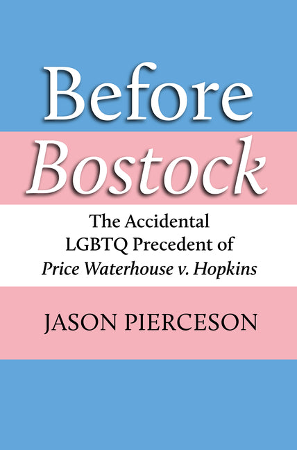 Before Bostock: The Accidental LGBTQ Precedent of Price Waterhouse V. Hopkins - Ingram