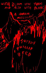 With Bloom Upon Them and Also with Blood: A Horror Miscellany