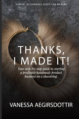 Thanks, I Made It!: Your step-by-step guide to starting a profitable handmade product business on a shoestring. - Ingram