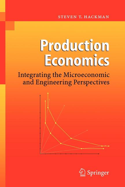 Production Economics: Integrating the Microeconomic and Engineering Perspectives - Ingram