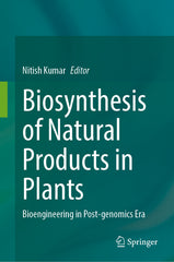Biosynthesis of Natural Products in Plants: Bioengineering in Post-Genomics Era (2024) - Ingram