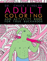 Dr. Chuck Tingle's Adult Coloring And Activity Book For True Buckaroos - Ingram