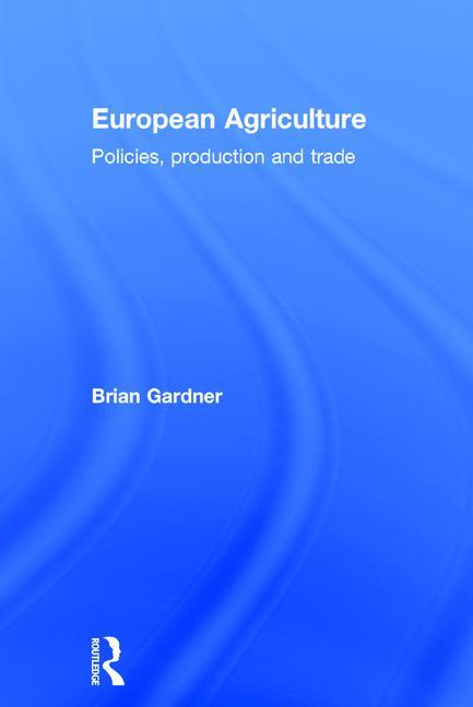 European Agriculture: Policies, Production and Trade - Ingram