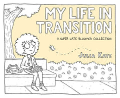 My Life in Transition: A Super Late Bloomer Collection - Ingram