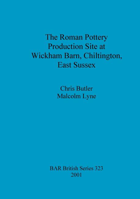 Roman Pottery Production Site at Wickham Barn, Chiltington, East Sussex - Ingram