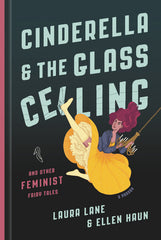 Cinderella and the Glass Ceiling: And Other Feminist Fairy Tales - Ingram