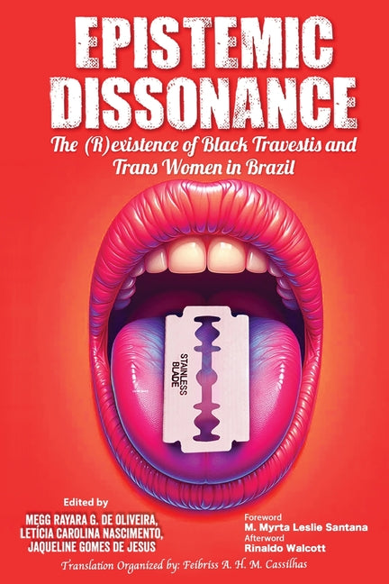 Epistemic Dissonance: The (R)existence of Black Travestis and Trans Women in Brazil