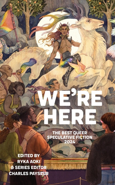 We're Here: The Best Queer Speculative Fiction 2024 - Ingram