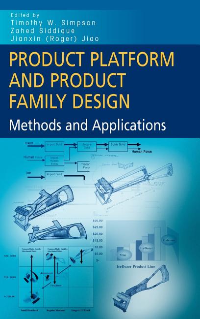 Product Platform and Product Family Design: Methods and Applications (2005. Corr. 2nd Printing 2007) - Ingram